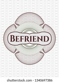 Green and Red money style rosette with text Befriend inside