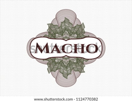 Green and Red money style rosette with text Macho inside