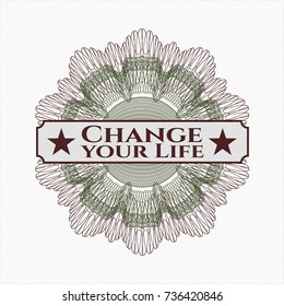 Green and Red passport money style rossete with text Change your Life inside