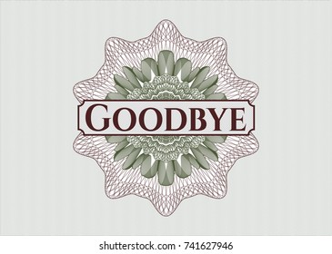 Green and Red passport money style rossete with text Goodbye inside