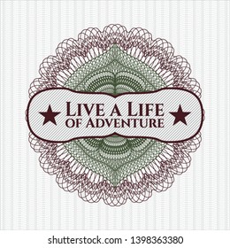Green and Red passport rosette with text Live a Life of Adventure inside