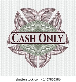 Green and Red passport style rosette with text Cash Only inside
