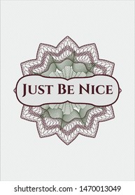 Green and Red passport style rosette with text Just Be Nice inside