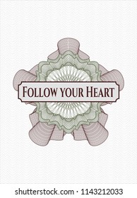 Green and Red rosette or money style emblem with text Follow your Heart inside