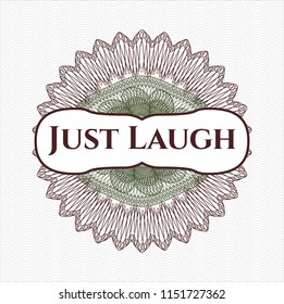 Green and Red rosette (money style emblem) with text Just Laugh inside