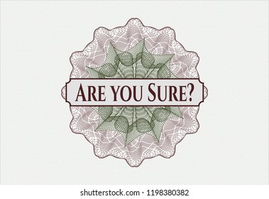 Green and Red rosette (money style emblem) with text Are you Sure? inside