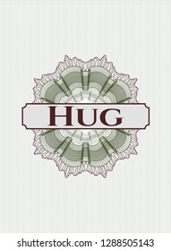 Green and Red rosette (money style emblem) with text Hug inside