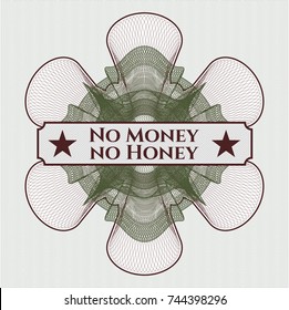 Green and Red rosette (money style emblem) with text No Money no Honey inside