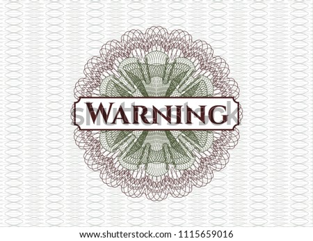Green and Red rosette (money style emblem) with text Warning inside