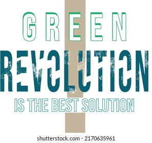 green revolution is the best solution environment slogan vector design