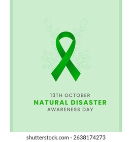 Green ribbon with flower and Greenish background awareness graphic for Natural disaster Awareness Day.