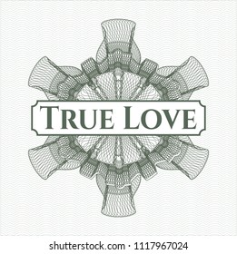 Green rosette or money style emblem with text True Love inside