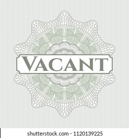 Green rosette or money style emblem with text Vacant inside