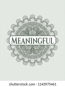 Green rosette or money style emblem with text Meaningful inside