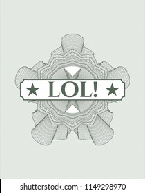 Green rosette (money style emblem) with text LOL! inside