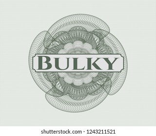 Green rosette or money style emblem with text Bulky inside