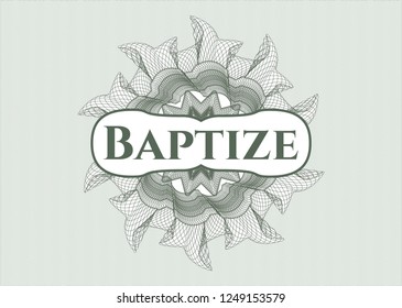 Green rosette (money style emblem) with text Baptize inside