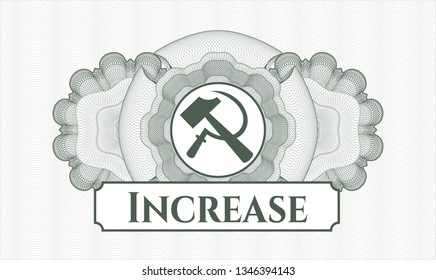 Green rosette or money style emblem with sickle and hammer icon and Increase text inside