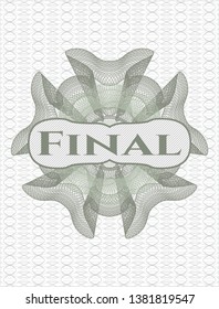 Green rosette or money style emblem with text Final inside