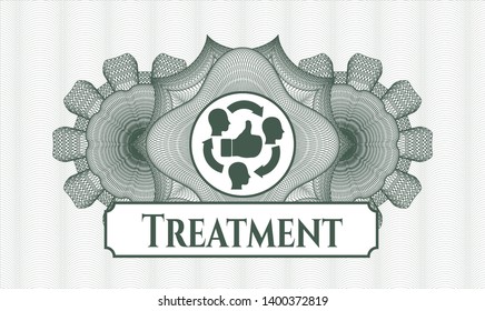 Green rosette or money style emblem with good customer feedback icon and Treatment text inside