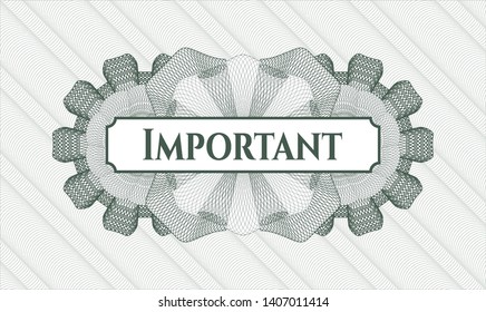 Green rosette or money style emblem with text Important inside