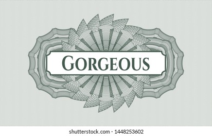 Green rosette or money style emblem with text Gorgeous inside