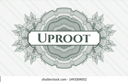Green rosette (money style emblem) with text Uproot inside