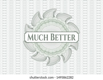 Green rosette or money style emblem with text Much Better inside