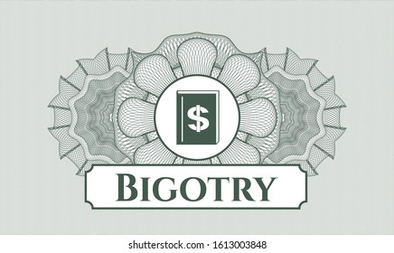 Green rosette or money style emblem with book with money symbol inside icon and Bigotry text inside