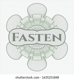 Green rosette or money style emblem with text Fasten inside