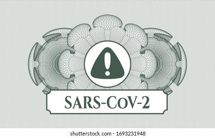 Green rosette or money style emblem. Vector Illustration. Detailed with warning icon and SARS-CoV-2 text inside