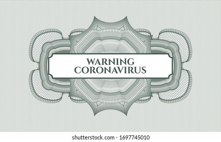 Green rosette or money style emblem with text Warning Coronavirus inside