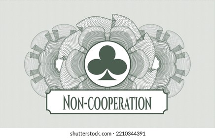Green rosette or money style emblem. Vector Illustration. Detailed with poker clover icon and Non-cooperation text inside