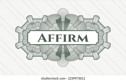 Green rosette (money style emblem). Vector Illustration. Detailed with text Affirm inside