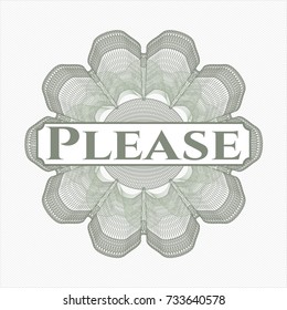 Green rosette or money style emblem with text Please inside