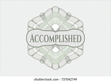 Green rosette (money style emblem) with text Accomplished inside