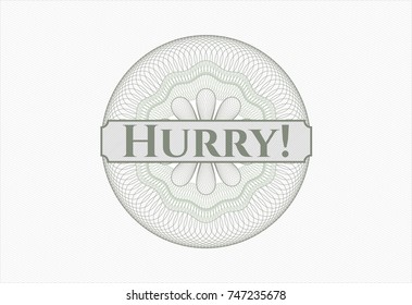 Green rosette (money style emblem) with text Hurry! inside