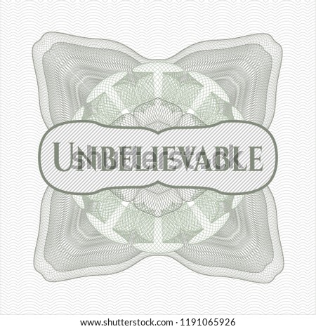 Green rosette or money style emblem with text Unbelievable inside