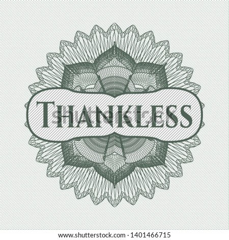 Green rosette (money style emblem) with text Thankless inside