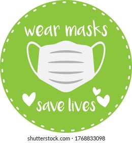 green round label or sticker with text WEAR MASKS SAVE LIVES and face mask symbol vector illustration