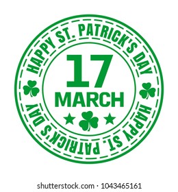Green round rubber stamp with clover and the text Happy St. Patricks Day written inside. March 17. Design element for celebration of Saint Patricks Day. Vector illustration