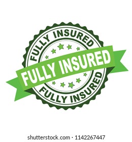 Green rubber stamp with fully insured concept