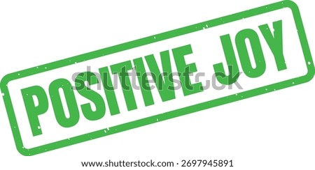 Green rubber stamp with "POSITIVE JOY" text, ideal for radiating happiness, optimism, and an uplifting message.