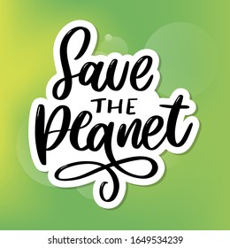 Green save the planet phrase on white background. Typography vector illustration. Lettering business concept. Decoration illustration. Lettering typography poster.