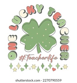 Green Shamrock One Lucky Teacher St. Patricks Day Vintage Typography Groovy Design can be printed on a T-Shirt, mugs, notebooks, clothing, apparel, accessories, Canvas, and so on.