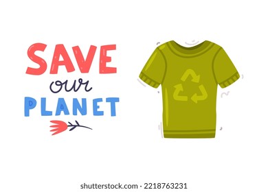 Green Shirt with Recycle Sign and Save the Planet Quote as Nature Conservation Vector Sticker Set
