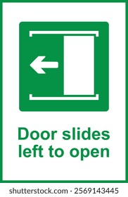 Green sign door slides left to open. Door opening directions in emergency or normal situations. Simplifies orientation and promotes safety, especially in emergency situations. Iso 7010.