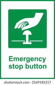 Green sign emergency stop button. Location the button intended for immediate stop equipment, mechanisms or processes in an emergency situation. Prevention threat to health and life people. Iso 7010.