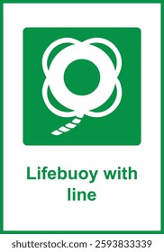 Green sign lifebuoy with line. Designation the location a lifebuoy equipped with a line floating rope. Rescue people overboard or in the water. Safe pulling out the victim. Iso 7010.