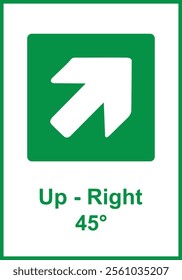 Green sign right arrow. Arrow pointing up to the right. Arrow 45° degrees. Direction movement to exit or shelter in an emergency. Movement to a safe area. Nearest safe point or exit. ISO 7010.